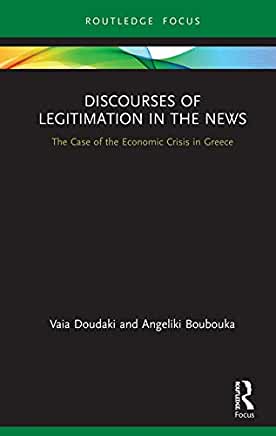 Discourses of Legitimation in the News: The Case of the Economic Crisis in Greece