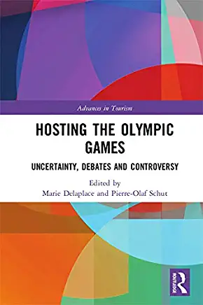Hosting the Olympic Games: Uncertainty, Debates and Controversy