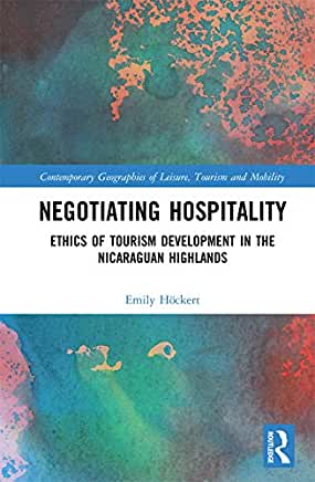 Negotiating Hospitality: Ethics of Tourism Development in the Nicaraguan Highlands