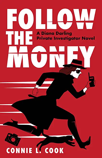 Follow the Money: A Diana Darling Private Investigator Novel