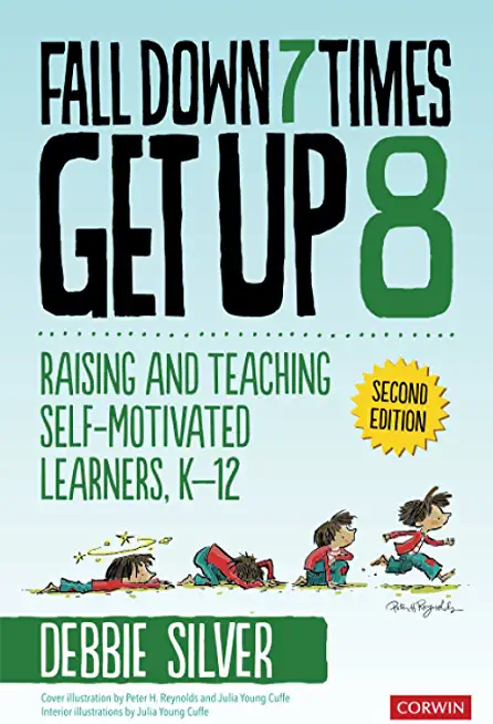 Fall Down 7 Times, Get Up 8: Raising and Teaching Self-Motivated Learners, K-12