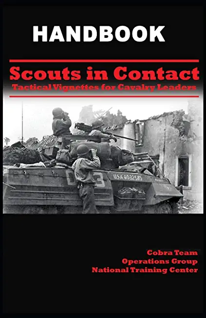 Scouts In Contact: Tactical Vignettes For Cavalry Leaders