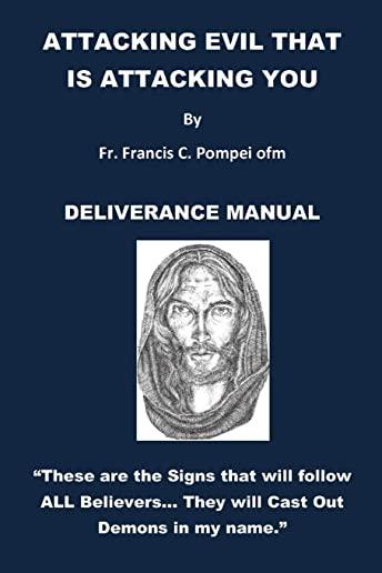 Attacking Evil That Is Attacking You: Deliverance Manual