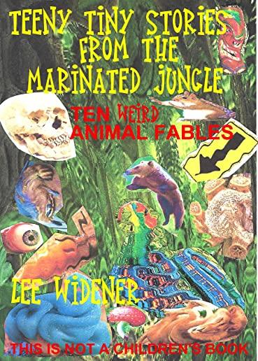 Teeny Tiny Stories From the Marinated Jungle