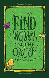 Find Wonder in the Ordinary: A Kid's Book for Adults