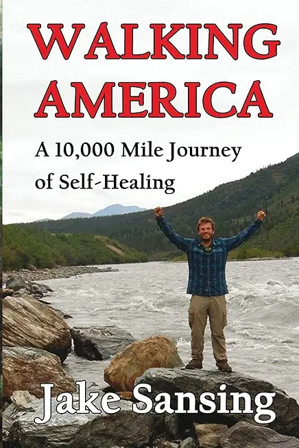 Walking America: A 10,000 Mile Journey of Self-Healing