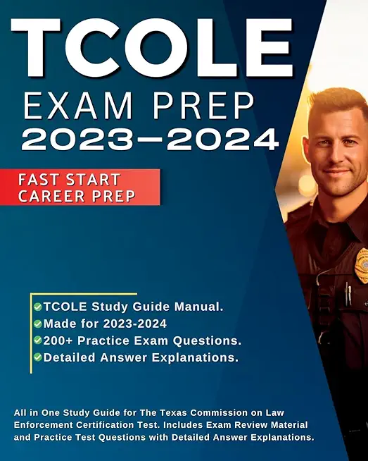 TCOLE Exam Prep: All in One Study Guide for The Texas Commission on Law Enforcement Certification Test. Includes Exam Review Material a