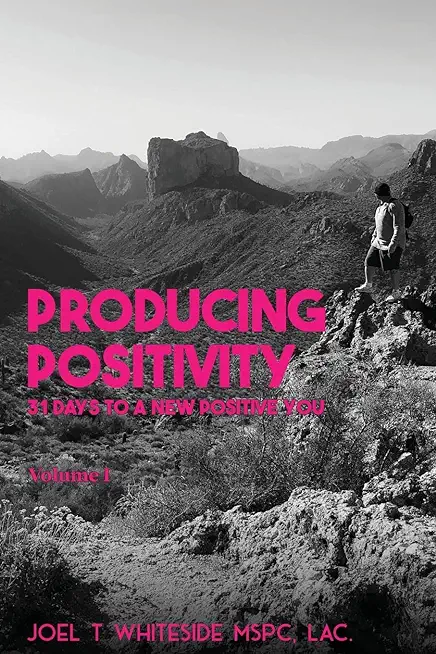 Producing Positivity: 31 Days to a New Positive You