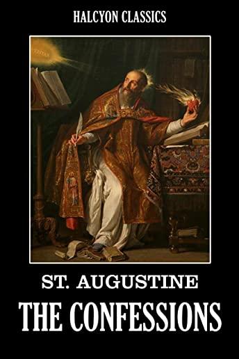 The Confessions of St. Augustine - The Classic Autobiography