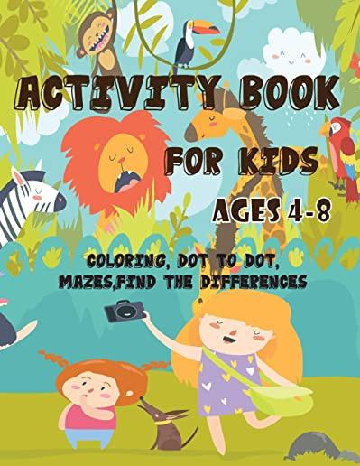 Activity Book for Kids Ages 4-8: Brain Games for Clever Kids, Fun Kid Workbook Game for Learning, Coloring, Dot to Dot, Find the Differences, Mazes