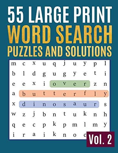 55 Large Print Word Search Puzzles And Solutions: Seek And Circle Word Searches To Challenge Your Brain