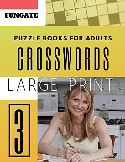 Crossword Puzzle Books for Adults: Fungate 50 Large Print Crosswords Puzzles to Keep you Entertained for Hours