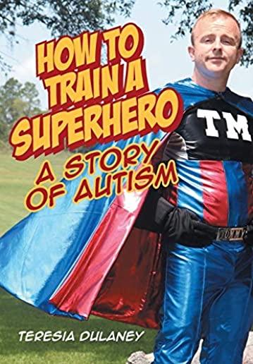 How to Train a Superhero: A Story of Autism