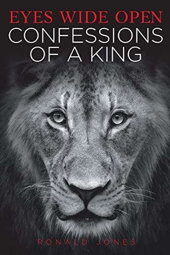 Eyes Wide Open: Confessions of a King