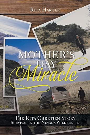 Mother's Day Miracle: The Rita Chretien Story: Survival in the Nevada Wilderness