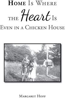 Home Is Where the Heart Is Even in a Chicken House
