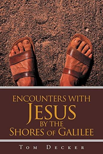 Encounters with Jesus: By the Shores of Galilee