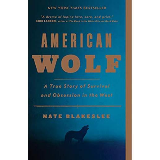 American Wolf: A True Story of Survival and Obsession in the West
