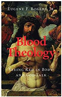 Blood Theology: Seeing Red in Body- And God-Talk