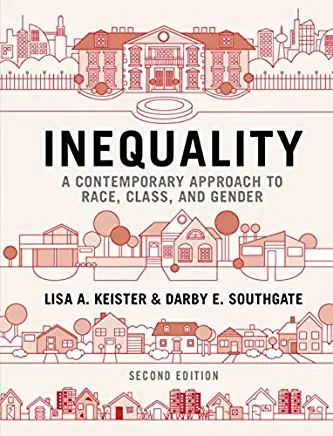 Inequality: A Contemporary Approach to Race, Class, and Gender