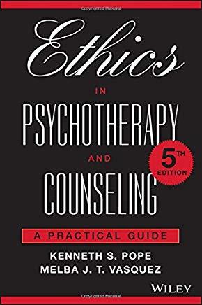 Ethics in Psychotherapy and Counseling: A Practical Guide