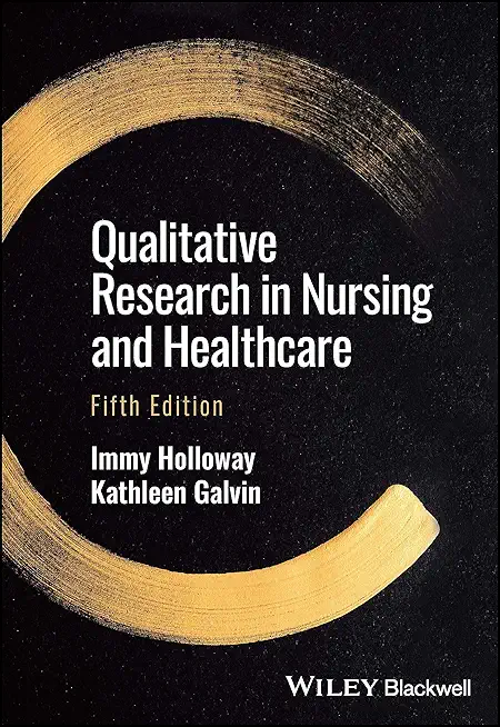 Qualitative Research in Nursing and Healthcare