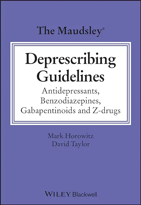 The Maudsley Deprescribing Guidelines: Antidepressants, Benzodiazepines, Gabapentinoids and Z-Drugs
