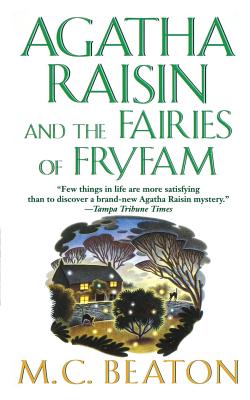 Agatha Raisin and the Fairies of Fryfam: An Agatha Raisin Mystery