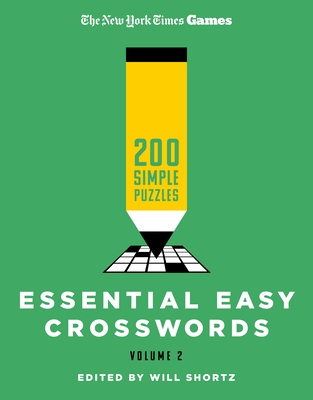 New York Times Games Essential Easy Crosswords Volume 2: 200 Simple Puzzles