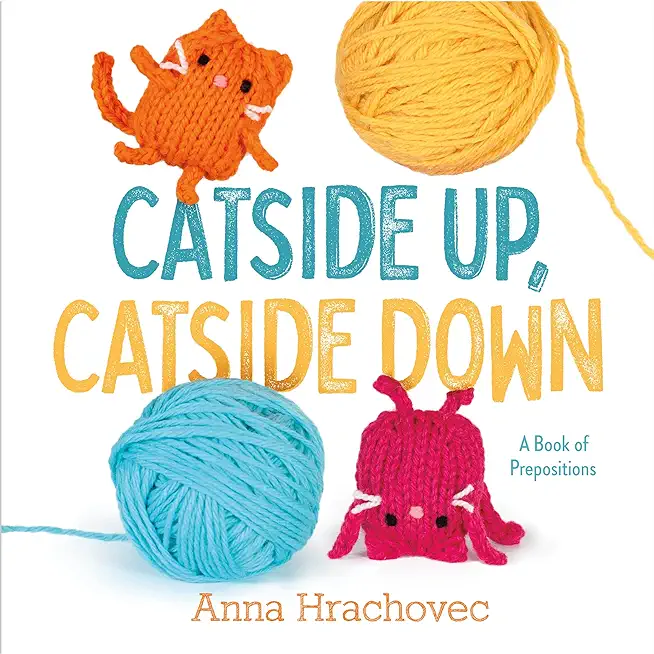 Catside Up, Catside Down: A Book of Prepositions