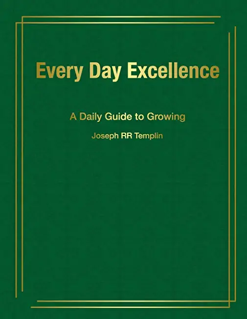 Every Day Excellence: A Daily Guide to Growing