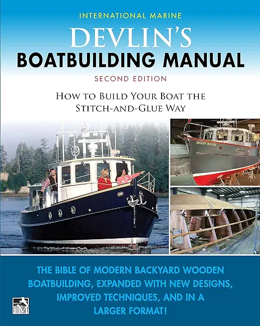 Devlin's Boat Building Manual: How to Build Your Boat the Stitch-And-Glue Way, Second Edition