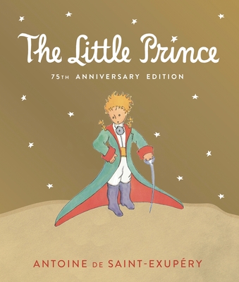 Little Prince: Includes the History and Making of the Classic Story