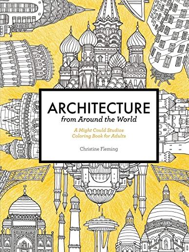 Architecture from Around the World: A Might Could Studios Coloring Book for Adults