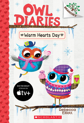 Warm Hearts Day: A Branches Book (Owl Diaries #5), Volume 5