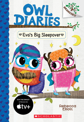 Eva's Big Sleepover: A Branches Book (Owl Diaries #9), Volume 9