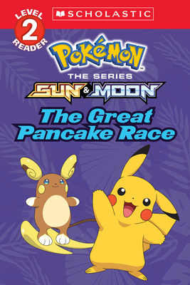 The Great Pancake Race (PokÃ©mon: Scholastic Reader, Level 2)
