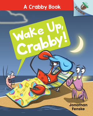 Wake Up, Crabby!: An Acorn Book (a Crabby Book #3), Volume 3