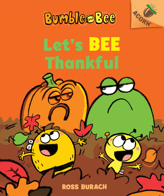 Let's Bee Thankful (Bumble and Bee #3), Volume 3: An Acorn Book