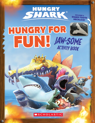 Hungry Shark: Hungry for Fun!: Jaw-Some Activity Book [With Shark Tooth Necklace]