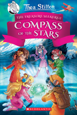 The Compass of the Stars (Thea Stilton and the Treasure Seekers #2), Volume 2