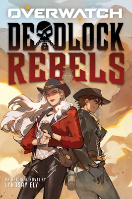 Deadlock Rebels (Overwatch Original Novel)