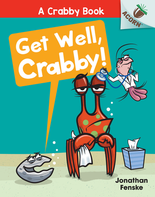 Get Well, Crabby!: An Acorn Book (a Crabby Book #4) (Library Edition)