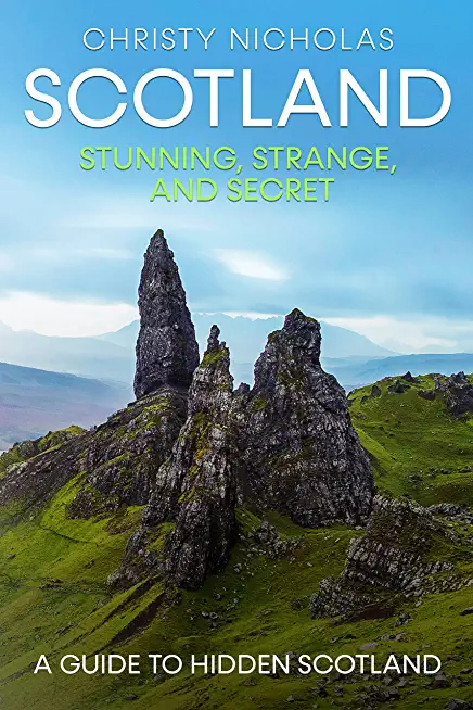 Scotland: Stunning, Strange, and Secret