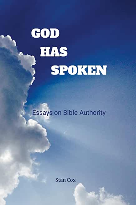 God Has Spoken: Essays on Bible Authority