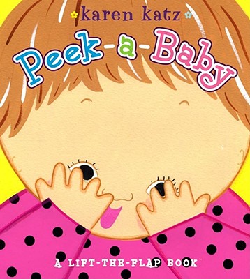 Peek-A-Baby: A Lift-The-Flap Book