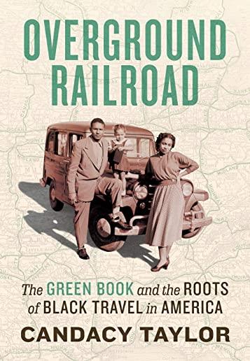 Overground Railroad: The Green Book & Roots of Black Travel in America