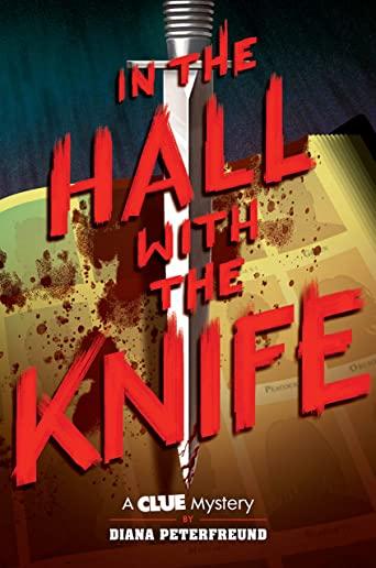 In the Hall with the Knife: A Clue Mystery, Book One