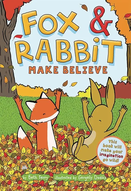 Fox & Rabbit Make Believe (Fox & Rabbit Book #2)