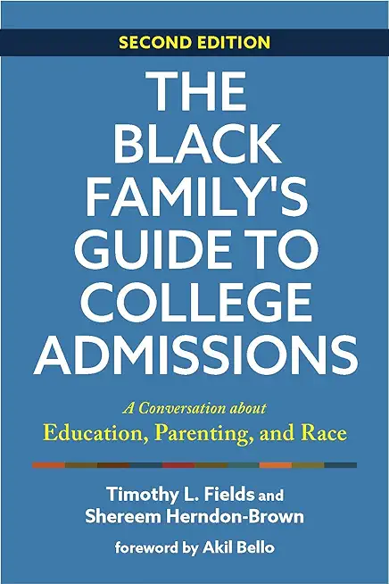 The Black Family's Guide to College Admissions: A Conversation about Education, Parenting, and Race